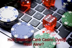 Hızlı Sitelerde Canlı Casino Üyeliği Nasıl Alınır?