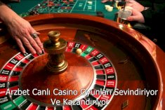 Arzbet Canlı Casino Oyunları Sevindiriyor ve Kazandırıyor